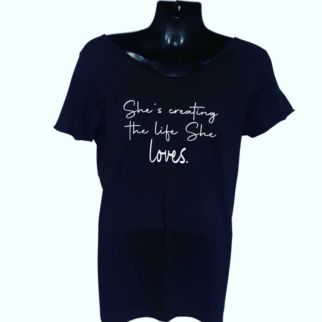 She's Creating the Life She  Loves T-Shirt Front and Back